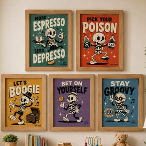 May include: Five framed wall art prints featuring cartoon skeletons in various colors. The prints include the text: More Espresso Less Depresso, Pick Your Poison, Let's Boogie, Bet On Yourself, and Stay Groovy, each with a unique skeleton illustration.
