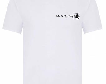 Me & My Dog classic white T-shirts with hand-printed lettering