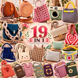 May include: A collection of 19 crochet bags in various shapes, colours, and styles, including round, square, and animal-themed designs, featuring textures, patterns, and straps, with the text 19 IN 1 CROCHET BAGS COLLECTION displayed in the centre.