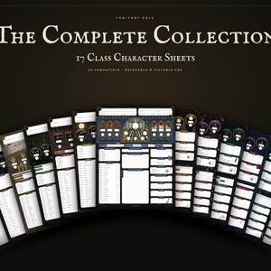 May include: A collection of 17 character sheets for role-playing games, arranged in a fan shape against a dark background. The text reads: Ten-Foot Pole, The Complete Collection, 17 Class Character Sheets, 5E Compatible - Printable & Fillable PDF.