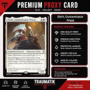 May include: A premium proxy card featuring the legendary creature Ekthi, Contaminator Priest. The card displays a white and black illustration of a cleric, text detailing game abilities, a 3/3 power and toughness, and product feature labels.