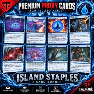 May include: A collection of eight blue-themed trading cards titled Island Staples, featuring game cards like Cyclonic Rift, Force of Will, and Mana Drain. The display includes text labels for Premium Proxy Cards and Traumatik Cards with a water-themed background.