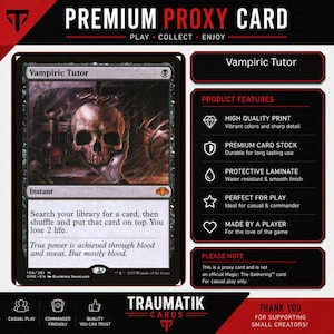 May include: A rectangular trading card titled Vampiric Tutor featuring a dark illustration of a skull. The card text reads: Search your library for a card, then shuffle and put that card on top. You lose 2 life. True power is achieved through blood and sweat. But mostly blood.