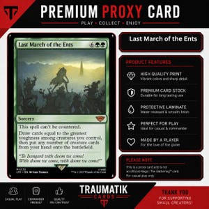 May include: A Premium Proxy Card featuring the Last March of the Ents sorcery card from Magic: The Gathering. The card displays a green-toned illustration of tree-like creatures against a misty landscape, with text detailing game rules.