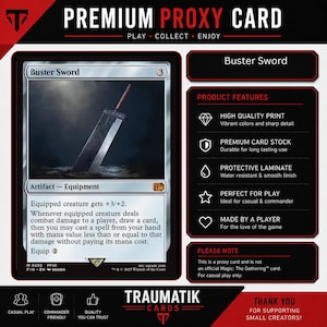May include: A Buster Sword proxy card featuring a large blade illustration, artifact equipment text, and a mana cost of 3. The card includes product features like high quality print, premium card stock, protective laminate, and is made by a player.