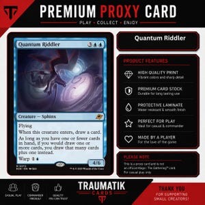 May include: A Quantum Riddler proxy game card featuring a blue-bordered design with a sphinx illustration, 4/6 power and toughness, and text detailing its flying ability and card draw mechanics, presented alongside a list of product features.