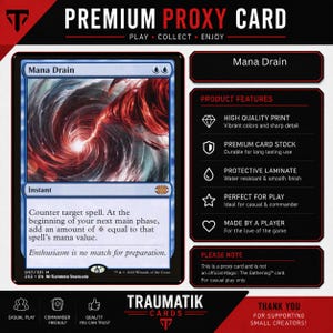 May include: A Mana Drain proxy card featuring a swirling red and blue vortex illustration. The card text includes the name, mana cost, card type, and rules text. To the right, a list of product features highlights high quality print, premium card stock, protective laminate, and playability. The bottom includes the Traumatik Cards logo and text.