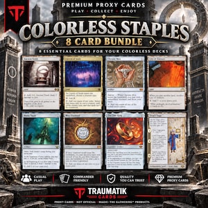 May include: A premium proxy card bundle titled Colorless Staples featuring eight essential game cards including Ancient Tomb, Cavern of Souls, Chrome Mox, City of Traitors, Mana Vault, Mox Diamond, The One Ring, and Urza's Saga on a dark background.