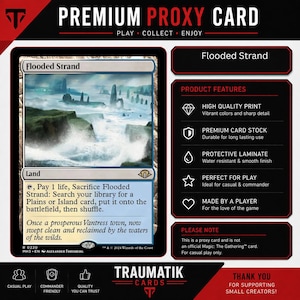 May include: A Flooded Strand proxy game card featuring a landscape illustration of a coastal area with rocky formations and crashing waves. The card includes game text, a land type designation, and a side panel listing product features such as high quality print, premium card stock, and protective laminate. The design includes the text Premium Proxy Card and Traumatik Cards.