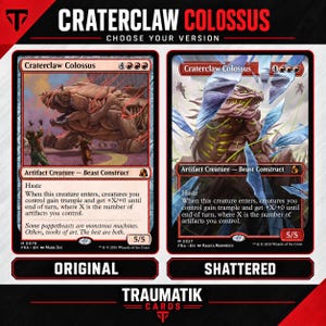 May include: Two Craterclaw Colossus trading cards labeled Original and Shattered. The Original card shows a large brown beast construct with figures, while the Shattered card depicts a similar beast surrounded by blue shards. Both are 5/5 artifact creatures.