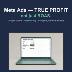 May include: A dark blue graphic featuring white and green text that reads Meta Ads — TRUE PROFIT not just ROAS. Google Sheets · instant copy · no logins, no monthly fees. Below, a laptop displays a spreadsheet titled DASHBOARD — profit at a glance.