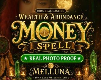 May include: A digital graphic featuring the text 100% REAL CASTING WEALTH & ABUNDANCE MONEY SPELL, REAL PHOTO PROOF, and MELLUNA 10+ YEARS OF EXPERIENCE. The design includes a full moon, green crystals, lit candles, and a small green box.