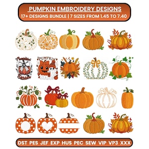 Könnte beinhalten: Eine digitale Sammlung von über 17 Kürbis-Stickmustern mit verschiedenen orangefarbenen, grünen und weißen Motiven. Der Text lautet PUMPKIN EMBROIDERY DESIGNS, 17+ DESIGNS BUNDLE | 7 SIZES FROM 1.45 TO 7.40, sowie Dateiformate DST PES JEF EXP HUS PEC SEW VIP VP3 XXX.