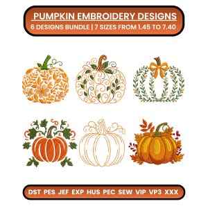 May include: A digital bundle of six pumpkin embroidery designs featuring various styles including floral, swirl, and leaf patterns. The text reads PUMPKIN EMBROIDERY DESIGNS 6 DESIGNS BUNDLE | 7 SIZES FROM 1.45 TO 7.40 and file formats DST PES JEF EXP HUS PEC SEW VIP VP3 XXX.