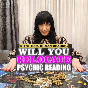 May include: A person with dark hair wearing a black and tan patterned sweater sits behind a table covered in tarot cards and dried flowers. Text overlay reads: NO AI 100% HUMAN READING WILL YOU RELOCATE PSYCHIC READING in white and magenta letters.