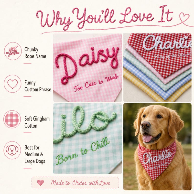 May include: A collection of triangular pet bandanas made of soft gingham cotton in various colors. Each bandana features a custom name in chunky rope lettering and a printed phrase. A golden retriever wears a red gingham bandana with the name Charlie.