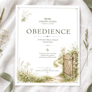 May include: A rectangular educational study guide titled OBEDIENCE from the Arrow Acres Family Study series. The cover features a watercolor illustration of a wooden gate, a dirt path, and wildflowers, with text detailing the study's focus.
