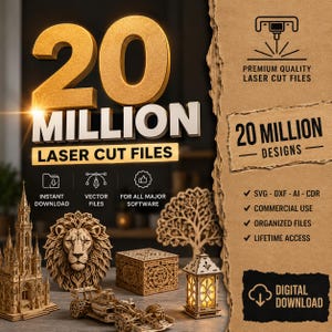 May include: A digital collection of 20 million laser cut files featuring various wooden models including a castle, lion head, box, tree, race car, and lantern. The graphic includes text such as 20 MILLION LASER CUT FILES, SVG - DXF - AI - CDR, and DIGITAL DOWNLOAD.