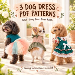 May include: Three dog dresses shown on small dogs. The text reads 3 DOG DRESS PDF PATTERNS, Petal, Sunny Bow, Tiered Ruffle, and Sewing Instructions Included. The dresses feature a teal bodice with a multi-colored tulle skirt, a gingham bodice with a green skirt, and a floral print bodice with a tiered green skirt and white lace trim.