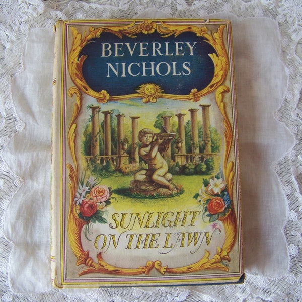 Vintage Sunlight on the Lawn Book with Dust Jacket by Beverley Nichols 1956 First Edition.Vintage Gardening Novel.English Garden Book.