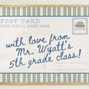 May include: A framed postcard print featuring a sage green and white vertical striped border. The design includes the text POST CARD, YOUR SCHOOL NAME HERE, and a handwritten message: with love from Mr. Wyatt's 5th grade class! A small stamp graphic shows a stack of books.