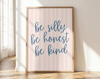 Be Silly, Be Honest, Be Kind | Classroom Poster | Printable Classroom Decor | Positive Classroom Quotes | Digital Download