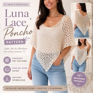May include: A cream-colored crochet poncho with an openwork diamond pattern, featuring a V-neckline and a pointed hem. The image includes text reading Luna Lace Poncho Pattern, Easy & Beautiful, Crochet PDF Pattern, Step-by-Step Guide, and Instant Download.