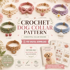 May include: A digital PDF pattern for eight crochet dog collars featuring designs like a floral, bow, sweetheart, daisy, cherry, cloud, and teddy bear. The image displays the finished collars, a spiral-bound instruction booklet, and text.