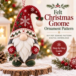 May include: A felt Christmas gnome ornament with a red hat featuring white snowflake embroidery, a white beard, red mittens, and green boots. The text reads: Felt Christmas Gnome Ornament Pattern, DIY PDF SEWING PATTERN DIGITAL DOWNLOAD, Step-by-Step Guide.