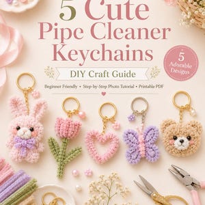 Handleiding voor sleutelhangers van pijpenragers (PDF) | 5 leuke sleutelhangers van chenille met steeltje | DIY knutselgids | Printbare digitale download