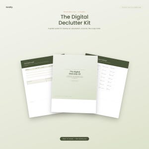 May include: A printable digital declutter kit featuring a central cover page titled The Digital Declutter Kit, flanked by two internal pages showing a subscription audit table and a declutter challenge list, all in a sage green and white color scheme.