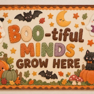 以下が含まれることがあります： BOO-tiful MINDS GROW HEREという文字がカラフルなステッチ風のフォントで描かれた長方形の装飾看板。フェルト風のイラストで、お化け、カボチャ、黒猫、コウモリ、三日月、秋の葉がデザインされています。