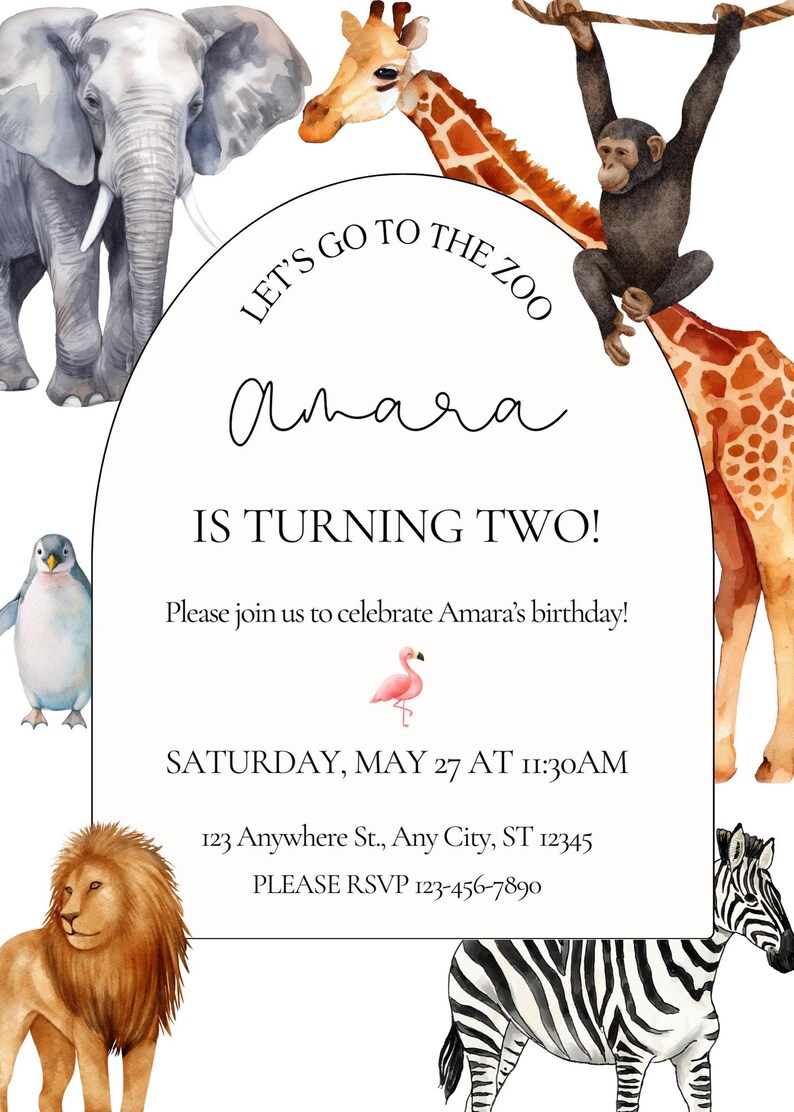 Op de afbeelding: Een zebra met witte en zwarte strepen, een bruine leeuw, een roze flamingo, een pingu&iuml;n, een giraffe, een aap en een olifant zijn afgebeeld op een witte achtergrond met een boog die zegt "Let's go to the zoo Amara is turning two!"  Kom gezellig met ons mee om Amara's verjaardag te vieren! Zaterdag 27 mei om 11:30 uur. 123 Anywhere St., Any City, ST 12345. RSVP graag naar 123-456-7890.