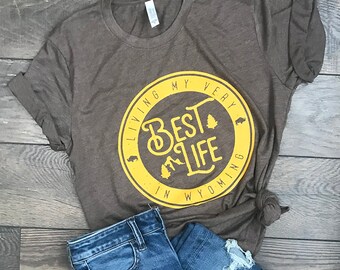 Living My Best Life in Wyoming T-shirt, Brown and Gold, Wyoming Cowboys Shirt, State Shirt, Wyoming State