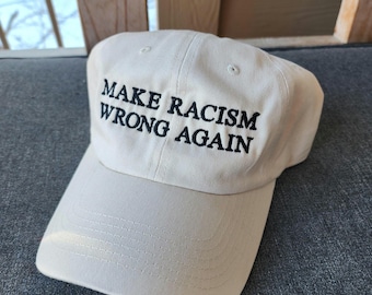 Make Racism Wrong Again (Embroidered Hat) Dad + Corduroy