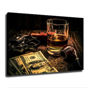 May include: A canvas print featuring a glass of amber liquid, a black revolver, a dark brown tobacco pipe, loose tobacco, and two one-hundred-dollar bills. The composition is set against a dark, textured wooden surface with high-contrast lighting.