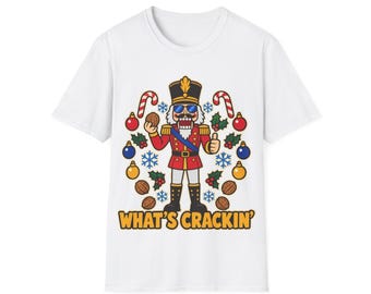 Nutcracker in Sunglasses Christmas Shirt | What's Crackin' Funny Holiday Tee | Cool Nutcracker Christmas Party Gift