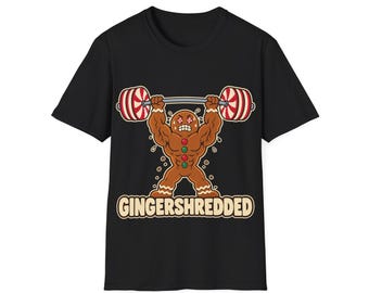 Gingershredded Gingerbread Man Gym Shirt | Funny Christmas Weightlifting Tee | Holiday Workout Gift