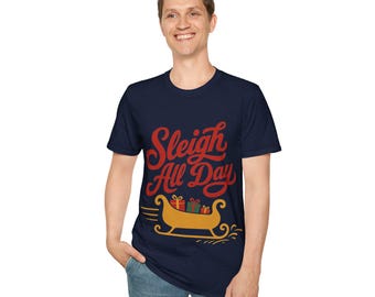 Sleigh All Day Shirt | Funny Christmas Pun T-Shirt | Sarcastic Santa Sleigh Xmas Tee | Holiday Gift
