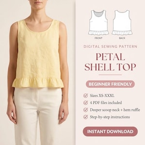 May include: A pale yellow sleeveless shell top with a scoop neckline and a ruffled hem. The image includes text: DIGITAL SEWING PATTERN PETAL SHELL TOP, BEGINNER FRIENDLY, Sizes XS-XXXL, 4 PDF files included, Deeper scoop neck + hem ruffle, Step-by-step instructions, INSTANT DOWNLOAD.