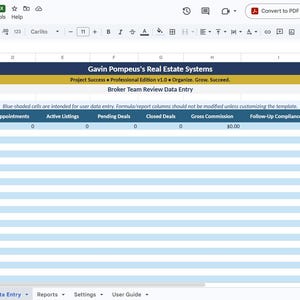 May include: A digital spreadsheet titled Gavin Pompeus's Real Estate Systems, Project Success Professional Edition v1.0. The interface features a Broker Team Review Data Entry table with columns for Agent Name, Period, New Leads, Appointments, Active Listings, Pending Deals, Closed Deals, Gross Commission, Follow-Up Compliance, Reviewer Notes, and Action Required.