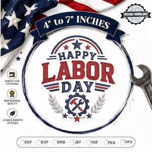 Può includere: Un disegno per ricamo con il testo HAPPY LABOR DAY in rosso e blu, che include un'icona di ingranaggio, martello e chiave inglese. Il design presenta stelle e foglie di alloro, con una dimensione da 4 a 7 pollici. Formati file: DST, EXP, EMB, JEF, PDF, PES, VP3.