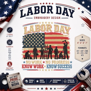 Op de afbeelding: Een digitaal borduurontwerp met de tekst LABOR DAY en een silhouet van de Amerikaanse vlag met arbeiders. Bevat de zinnen NO WORK NO PROGRESS en KNOW WORK KNOW SUCCESS. Tekst geeft 7 maten aan van 10 cm tot 18 cm en diverse bestandsformaten.