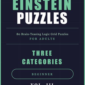 Könnte beinhalten: Ein Buchcover mit dem Titel Einstein Puzzles, The Progressive Logic Series, 80 Brain-Teasing Logic Grid Puzzles for Adults, Three Categories, Beginner, Vol. III von Lucas R. Vane. Das Cover ist dunkel marineblau mit hellgrünem Text und Linien.