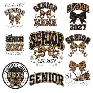 May include: A collection of nine graphic designs featuring the word SENIOR and the year 2027. The designs incorporate leopard print patterns, black glitter textures, and bow illustrations. Some include the text MAMA or EST. 2027 with small stars.