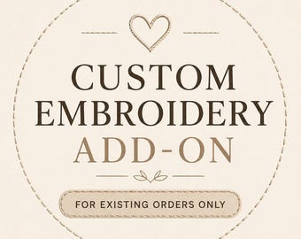 Custom Embroidery Add-On – For Existing Order Only