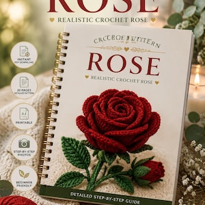 May include: A spiral-bound crochet pattern guide titled ROSE REALISTIC CROCHET ROSE with a dark red crocheted rose illustration on the cover. The guide includes text indicating it is a detailed step-by-step guide with instant PDF download.