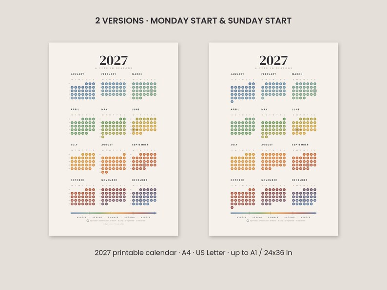 May include: Two 2027 wall calendars on a light background, each displaying twelve months with color-coded dots representing days. The text reads 2027, A YEAR IN SEASONS, 2 VERSIONS - MONDAY START & SUNDAY START, and 2027 printable calendar - A4 - US Letter - up to A1 / 24x36 in.