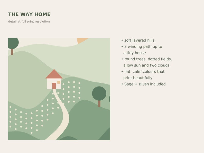 May include: A digital illustration titled THE WAY HOME featuring soft layered hills in sage green, a winding path leading to a tiny house with a blush roof, round trees, dotted fields, a low sun, and two clouds in a flat color palette.