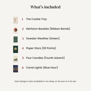 May include: A list titled What's included featuring six items: 1 The Cookie Tray, 2 Heirloom Baubles (Ribbon Bands), 3 Sweater Weather (Green), 4 Paper Stars (20 Points), 5 Four Candles (Fourth Advent), 6 Canal Lights (Blue Hour).